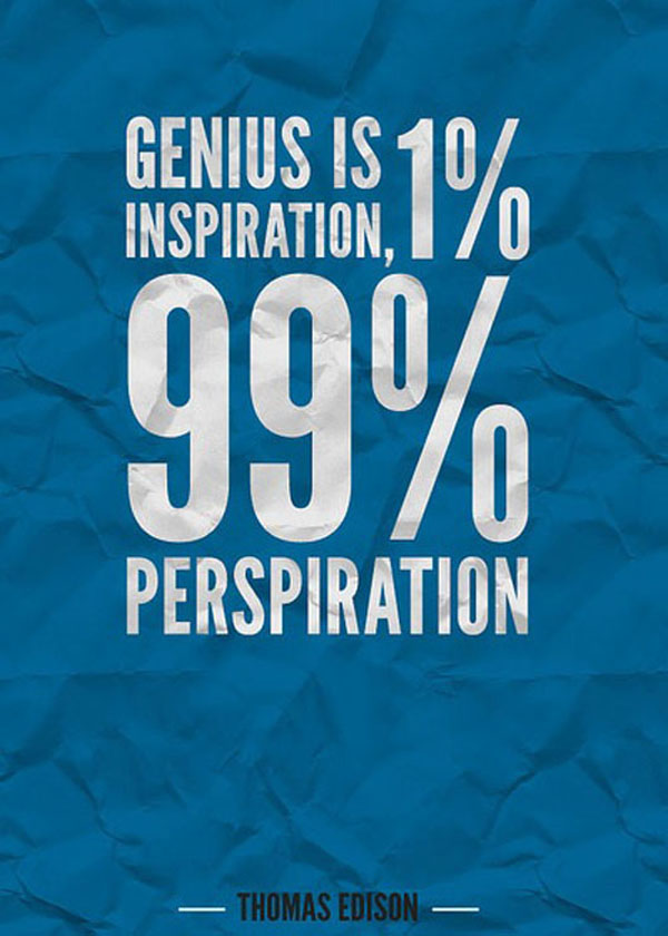 Genius-is-1-inspiration-99-perspiration