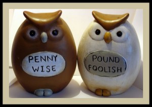 penny-wise-pound-foolish